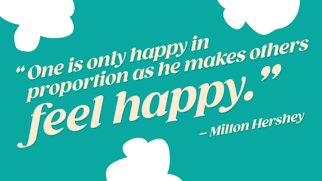 "One is only happy in proportion as he makes others feel happy." is a quote by Milton Hershey